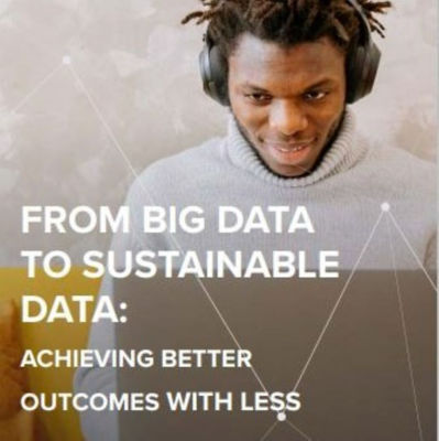 From big data to sustainable data: achieving better outcomes with less